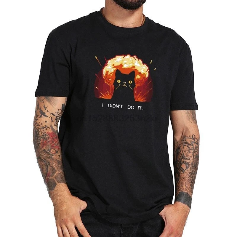 

Angry Cat Tshirt I DidDo It Explosion Cute Animal T-shirt Funny US Size Good Quality Brand Cotton Shirt Style Cool Shirts
