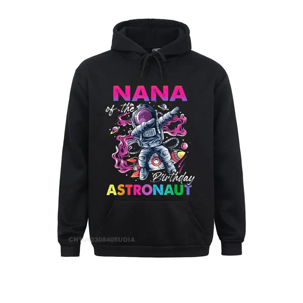 Nana Of The Birthday Astronaut Gift Space Theme Kids Funny T-Shirt__B8009 Sweatshirts NEW YEAR DAY Hip hop Hoodies Long Sleeve Brand Clothes Male Nana Of The Birthday Astronaut Gift Space Theme Kids Funny T-Shirt__B8009black