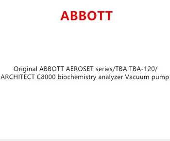 

Original ABBOTT AEROSET series/TBA TBA-120/ARCHITECT C8000 biochemistry analyzer Vacuum pump