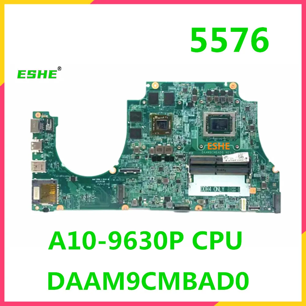 

DAAM9CMBAD0 Mainboard For DELL Inspiron 5576 Laptop Motherboard A10-9630P CPU RX 560 GPU CN-0H45TD 0H45TD 02TG9M