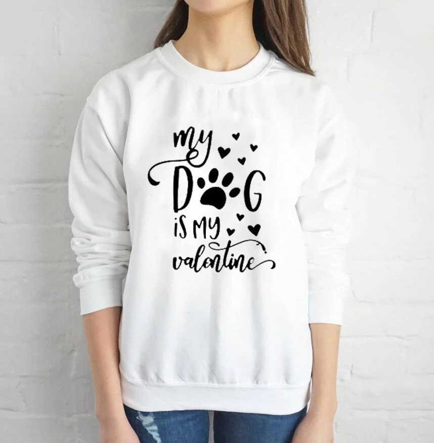 White-black text Женская толстовка My Dog is My Valentine, свитер для влюбленных в собак, подарок на день Святого Валентина, модные топы из хлопка, пуловер на День святого Валентина - Цвет: White-black text
