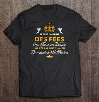 

Men T Shirt Je Suis Le Reine Des Fees Une Fee Parfois Chiante On M Appelle La Fee Paschier Women t-shirt