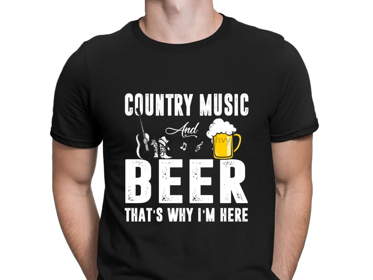 Country Music And Beer That Why I M Here T Shirt Humorous Design Custom Shirt Basic Solid T Shirts Vintage Gift Spring 2019 Country Music And Beer That Why I M Here T Shirt Humorous Design Custom Shirt Basic Solid T Shirts Vintage Gift Spring 2019