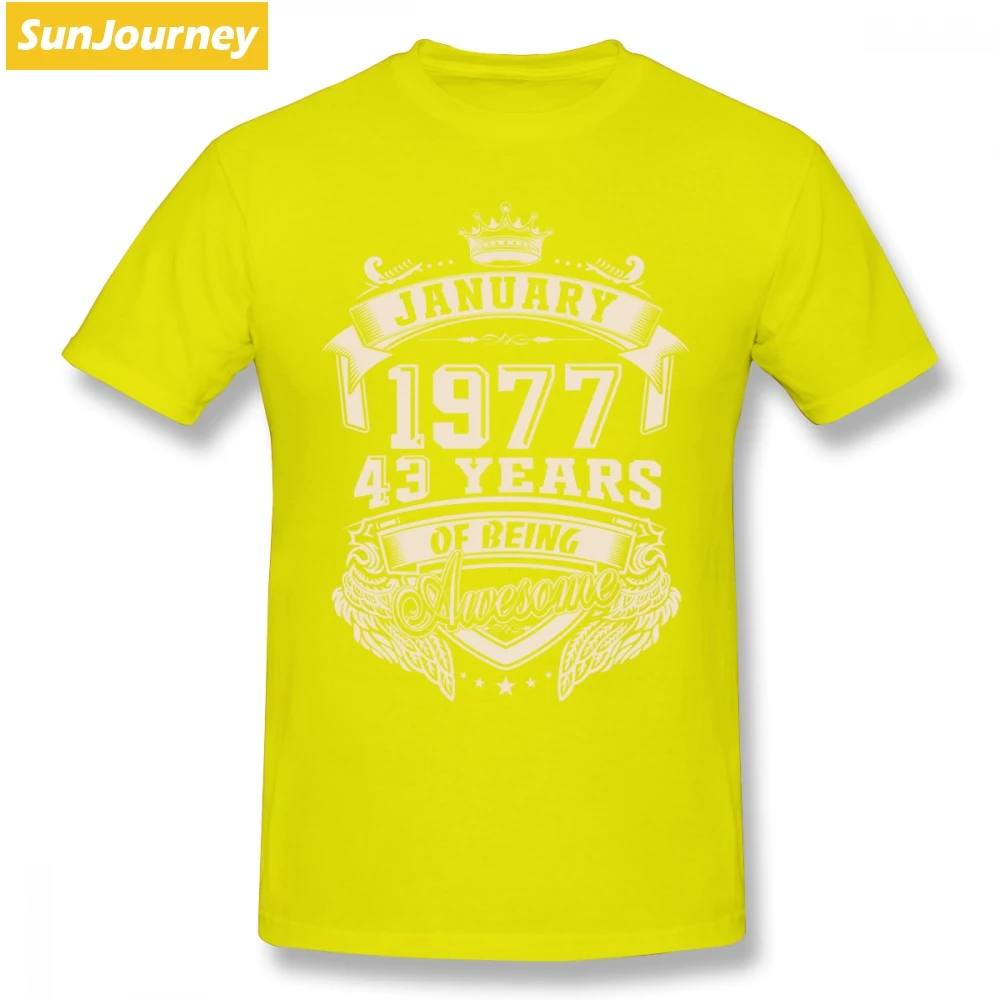 Born In January 1977 43 лет быть удивительным Мужская футболка оверсайз Хлопок Crewneck короткий рукав рубашки для мальчиков - Цвет: Цвет: желтый