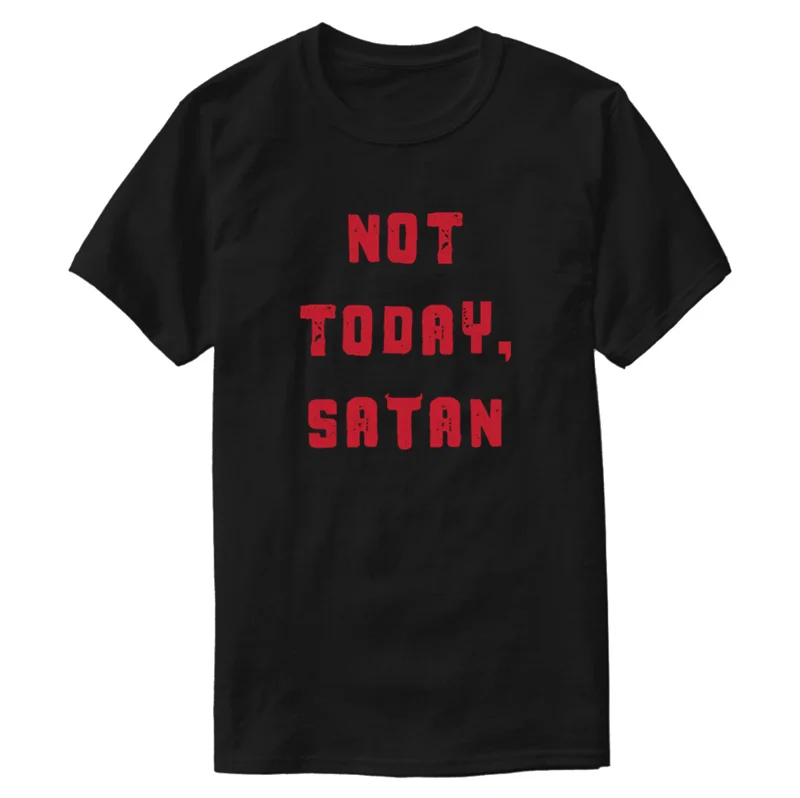 

Funny Printed Not Today Satan T-Shirt Male Female Leisure Short Sleeve Men's T Shirt Unisex Size S-5xl Hiphop Tops