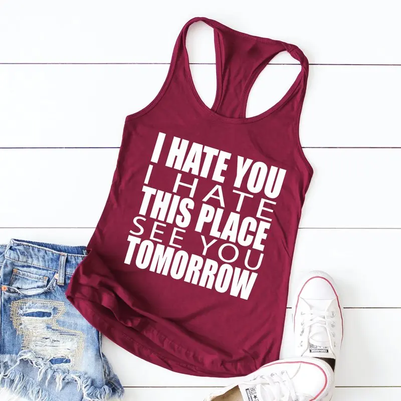 dark red-white text Жилет I Hate You I Hate This House See You Tomorrow топы на бретельках Женские Забавные топы на бретельках с надписью Повседневная летняя футболка для тренировок в тренажерном зале - Цвет: dark red-white text