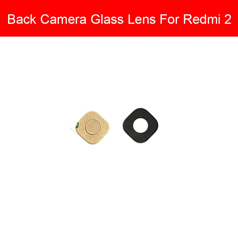 Объектив задней камеры крышка для Xiaomi Redmi 1 1S 2 S2 Y2 2A 3 3S 3X4 4X 4A 5 6 6A 7 7A Pro Plus Камера объектив Стекло Замена - Цвет: For Redmi 2