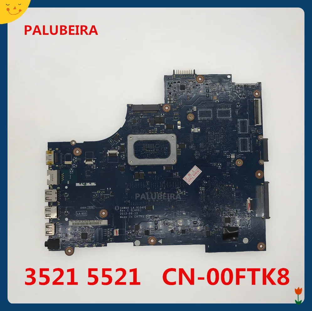 PALUBEIRA VAW11 LA-9104P for DELL Inspiron 15 3521 5521 Laptop Motherboard CN-00FTK8 LA-9104P SR0XF I3-3227 CPU original