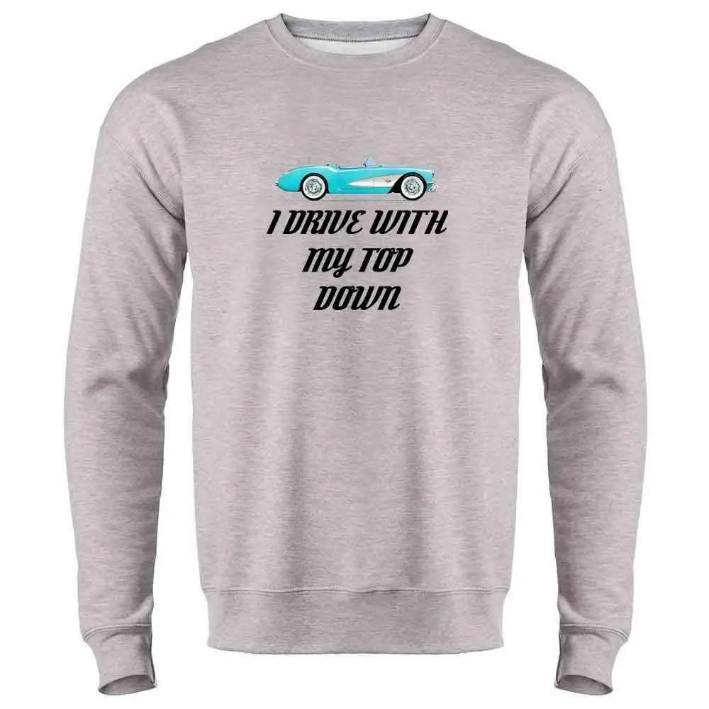 I Drive with My Top Down Ретро Винтажный Мужской флисовый свитер унисекс для мужчин wo мужская толстовка с капюшоном