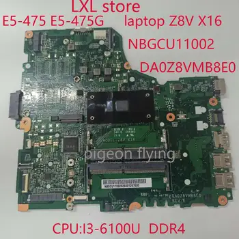 

E5-574 motherboard mainboard for Acer E5-574G laptop Z8V X16 DA0Z8VMB8E0 NBGCU11002 i3-6100U DDR4 100% test OK