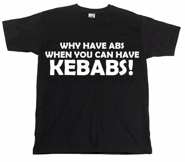Зачем делать ABS когда у вас есть кебабс забавные мужские футболки Размеры S-XXL