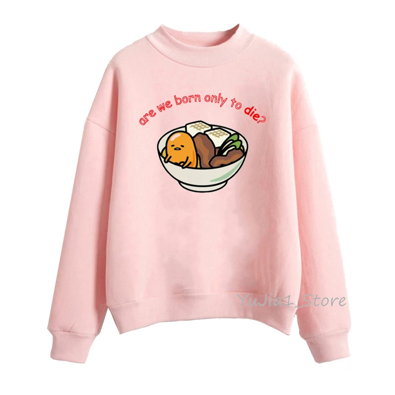 

Are we born to die Japanese Harajuku Cute Gudetama Lazy Egg YolkÂ print cute pink funny hoodie woman harajuku kawaii sweatshirt