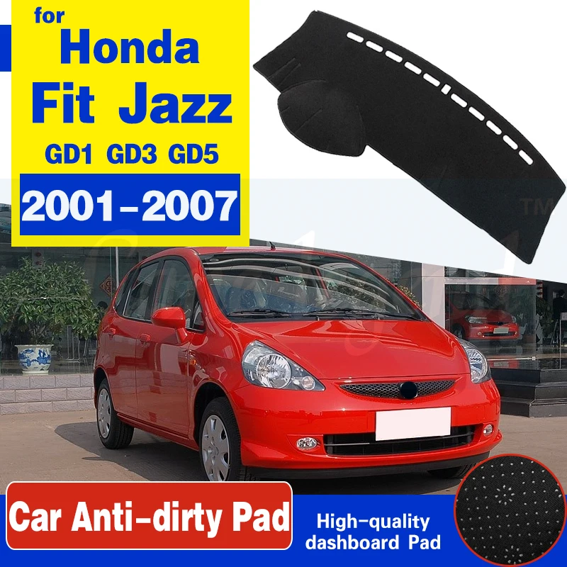 For Honda Fit Jazz 2001~2007 Anti-Slip Mat Dashboard Cover Pad Sunshade Dashmat Protect Carpet Accessories GD1 GD3 GD5 2005 2006