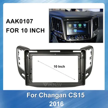 

10 Inch Car Auto Radio Multimedia fascia For CHANGAN CS15 2016 GPS Navigation dash mount kit car accessories