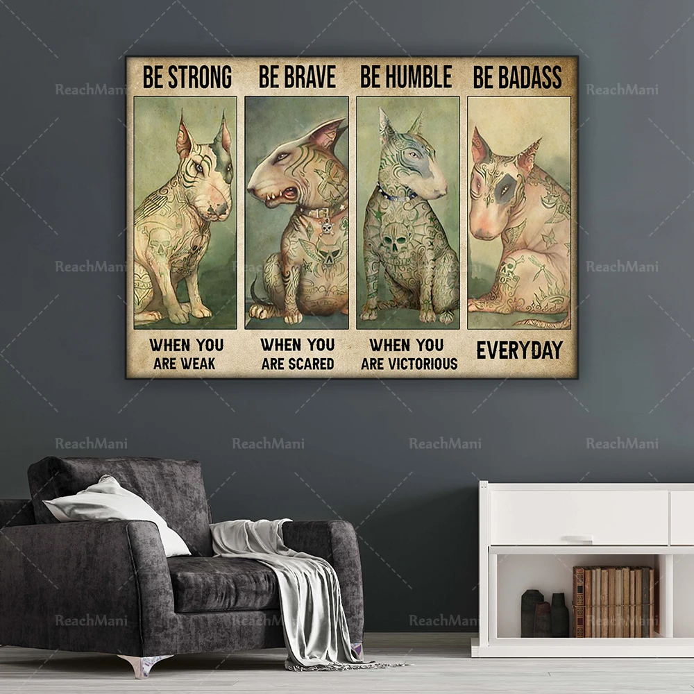 

Tattoo Bull Terrier Dog Poster Tattoo Tattoo Artist Gifts Be Strong When You Are Weak Wall Print Home Decor Canvas