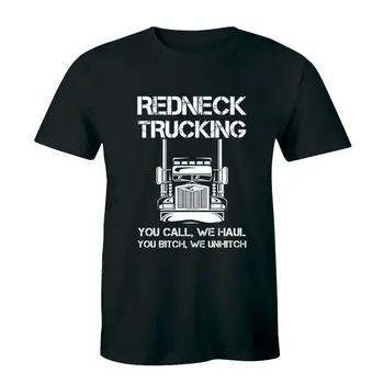 

Redneck Trucking You Call We Haul You Bitch We Unhitch T-Shirt For Men Unisex Size S-3XL