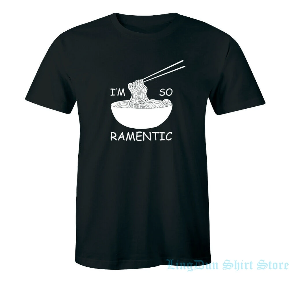 Смешная футболка Im So Ramentic с рамен лапша саркастический слоган для влюбленных