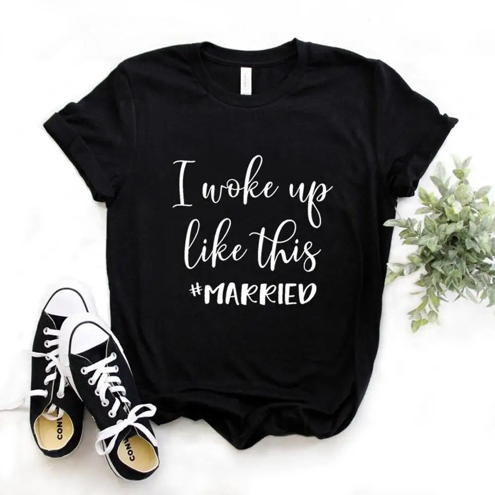 Черный Женские футболки с принтом «I woke up like this», хлопковая Повседневная забавная Футболка для леди, топ, хипстерская футболка, 6 цветов, NA-769 - Цвет: Черный