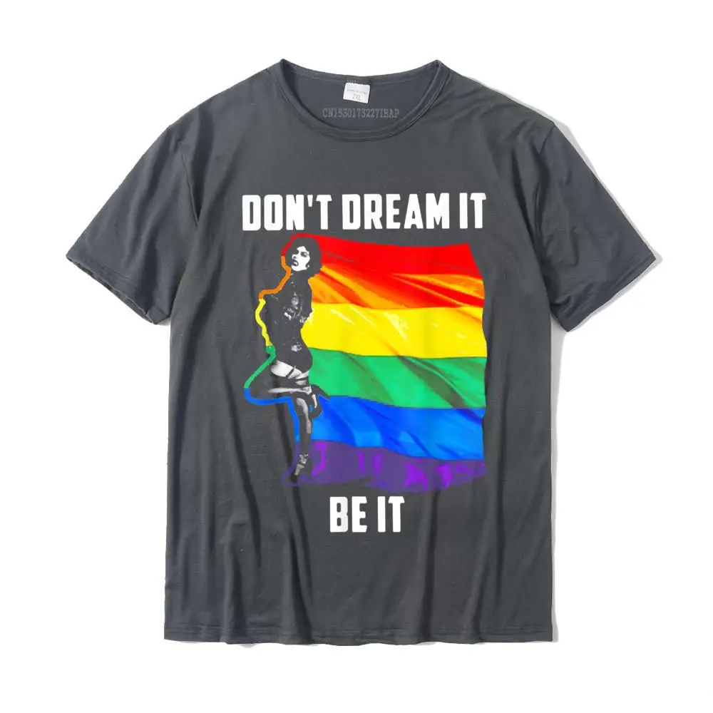 Normal Tops & Tees 2021 Crewneck Fashionable Short Sleeve Cotton Men Top T-shirts Camisa Tee-Shirts Free Shipping Don't Dream It Be It LGBT Flag T-Shirt__MZ14794 carbon