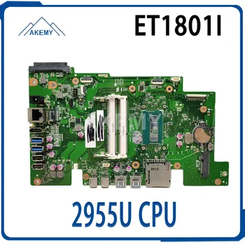 

ET1801I All-in-one Mainboard REV 1.2 With 2955U CPU For ASUS ET801 ET1801I ET1801IUK Motherboard 90PT0141-R00000 100% Tested