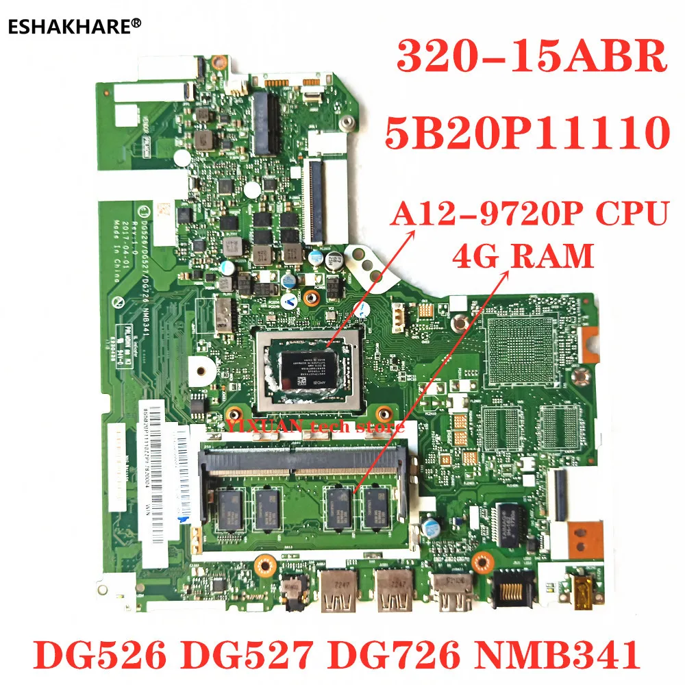 

Материнская плата для Lenovo 320-15ABR 5B20P11110 DG526 DG527 DG726 nmb341, Материнская плата ноутбука A12-9720U 4G RAM, 100% тестирование работы