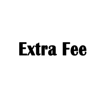 

Extra Fee