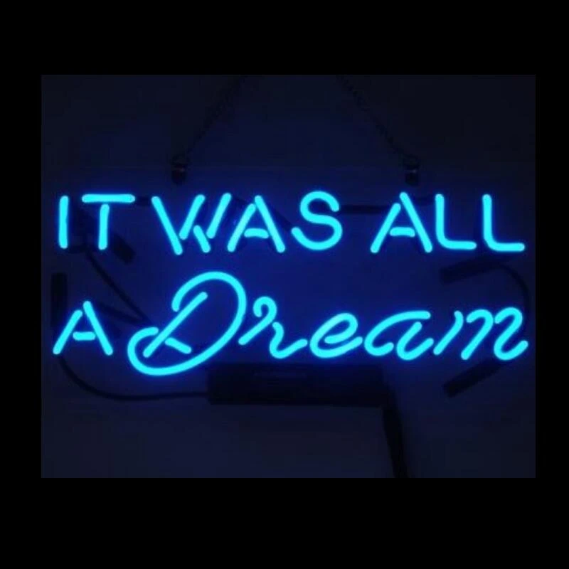 New It Was All A Dream Neon Light Sign 20"x16" Acrylic Lamp Beer Real Glass Bar 