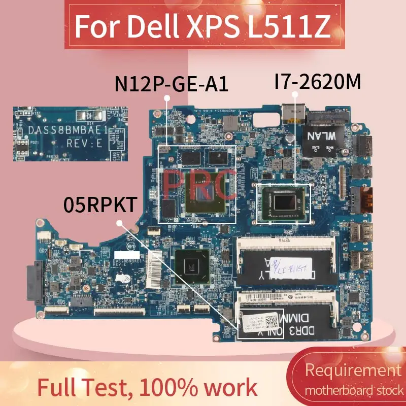 CN-05RPKT 05RPKT для Dell XPS L511Z I7-2620M материнская плата ноутбука DASS8BMBAE1 N12P-GE-A1 DDR3 Материнская