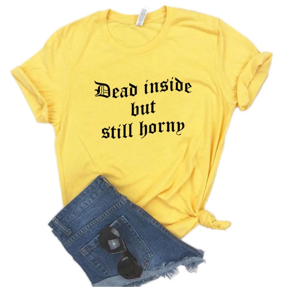 Dead Inside, но все еще роговой принт, женские футболки, смешные изделия из хлопка, футболка для леди, топ, футболка, хипстер, 6 цветов, NA-706