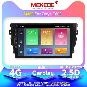 

MEKEDE 4G LTE For Zotye T600 2014-2019 Car Radio Multimedia Video Player Navigation GPS Android 10.0 No 2din 2 din dvd