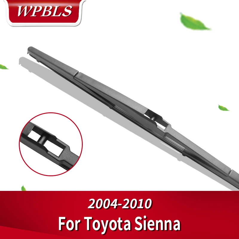 WPBLS Задняя щетка стеклоочистителя для Toyota Sienna 2004 2005 2006 2007 2008 2009 2010 | Автомобили и