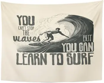 

Retro Design You Can`T Stop The Waves But Can Learn to Surf with Surfer and Big Surfboard Rider Tapestry Home Decor Wall Hanging