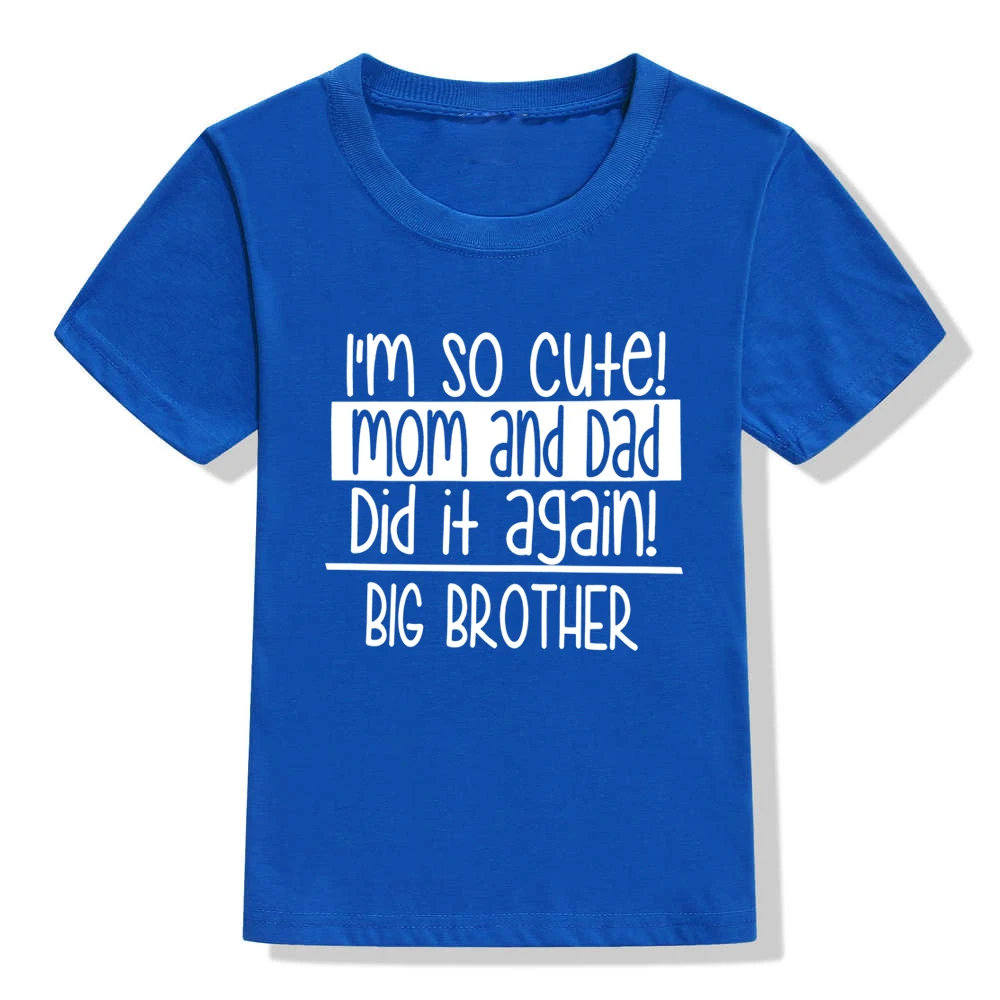 Топы для мальчиков с надписью «I'm So Cute Mom and Dad Did It agre Big Brother»; летняя рубашка с короткими рукавами для братьев; детская одежда - Цвет: 43S2-KSTBU-