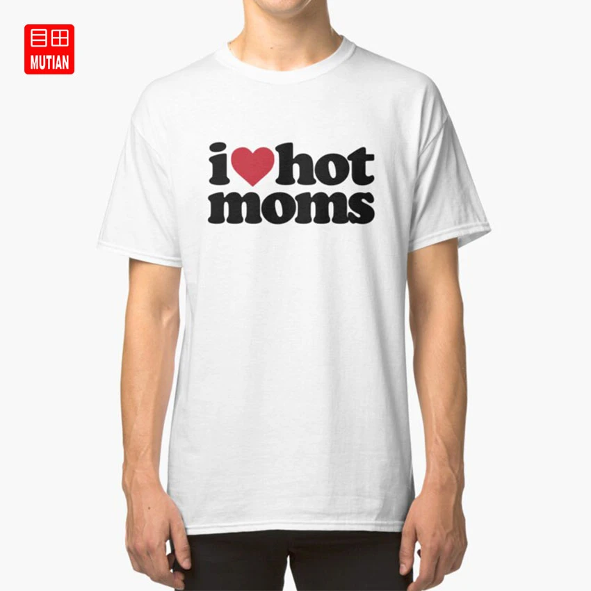 I love hot moms t shirt Clearance