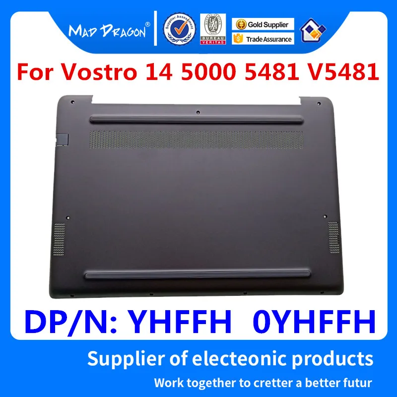 MAD Дракон ноутбук Нижняя крышка основания нижней части чехол для Dell Vostro 5481 14 5000 5481 V5481 YHFFH 0YHFFH 460.0FJ09.0001