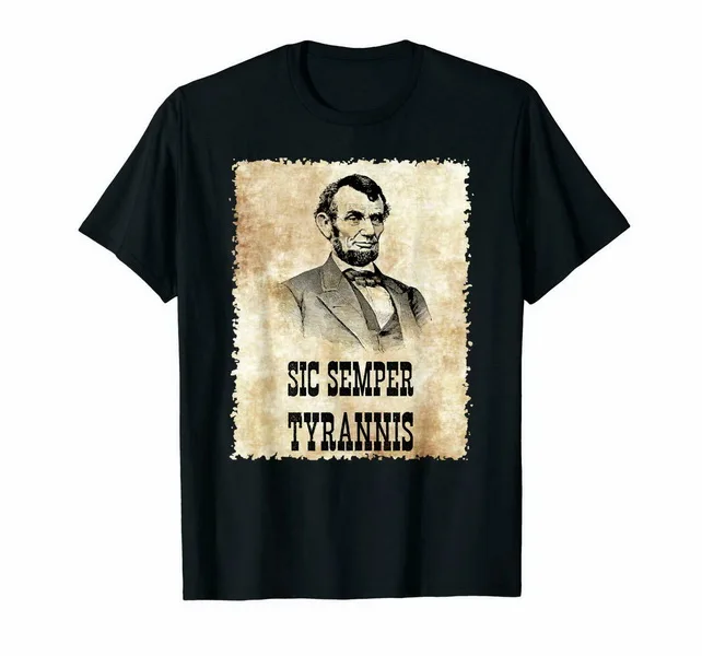 Abraham Lincoln Sic Semper Tyrannis таким образом всегда для тирантов черная футболка S-3XL полная