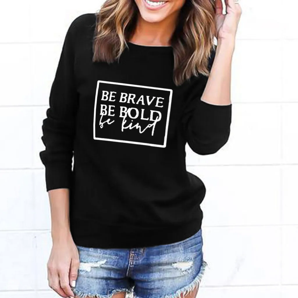 Женская толстовка женская BE BRAVE BE BOLD худи с напечатанными буквами Толстовка Женская пуловер с длинными рукавами джемпер Sudadera Mujer