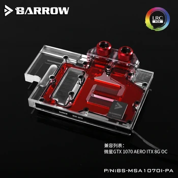 

BARROW Full Cover Graphics Card Block use for MSI GTX1070 AERO ITX 8G OC Copper Radiator Cooler GPU Block RGB Light to AURA 4PIN