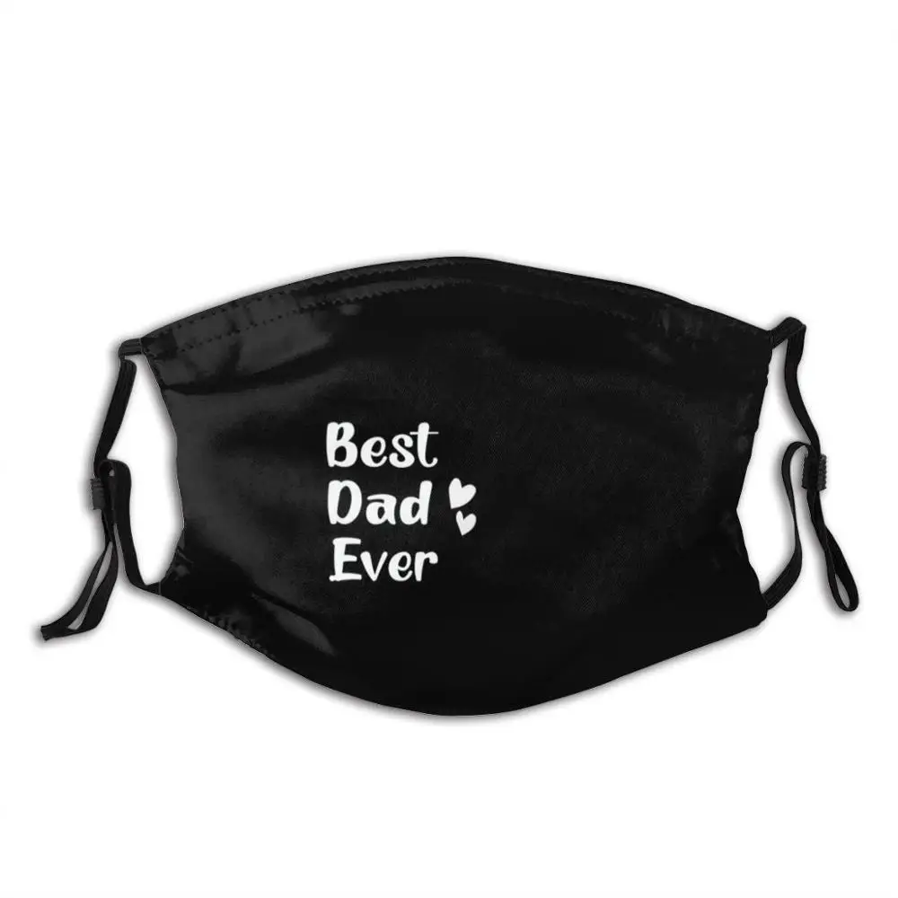 

Best Dad Ever - Father'S Day Gift Funny Cool Cloth Mask Best Dad Ever Fathers Day Dad Fathers Day Love Dad Baby For New Dad New