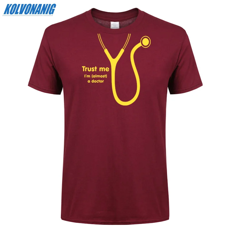 KOLVONANIG летняя футболка Trust Me I'm Almost A Doctor с забавным принтом мужские хлопковые вечерние футболки с коротким рукавом и круглым вырезом размера плюс - Цвет: Red wine 02