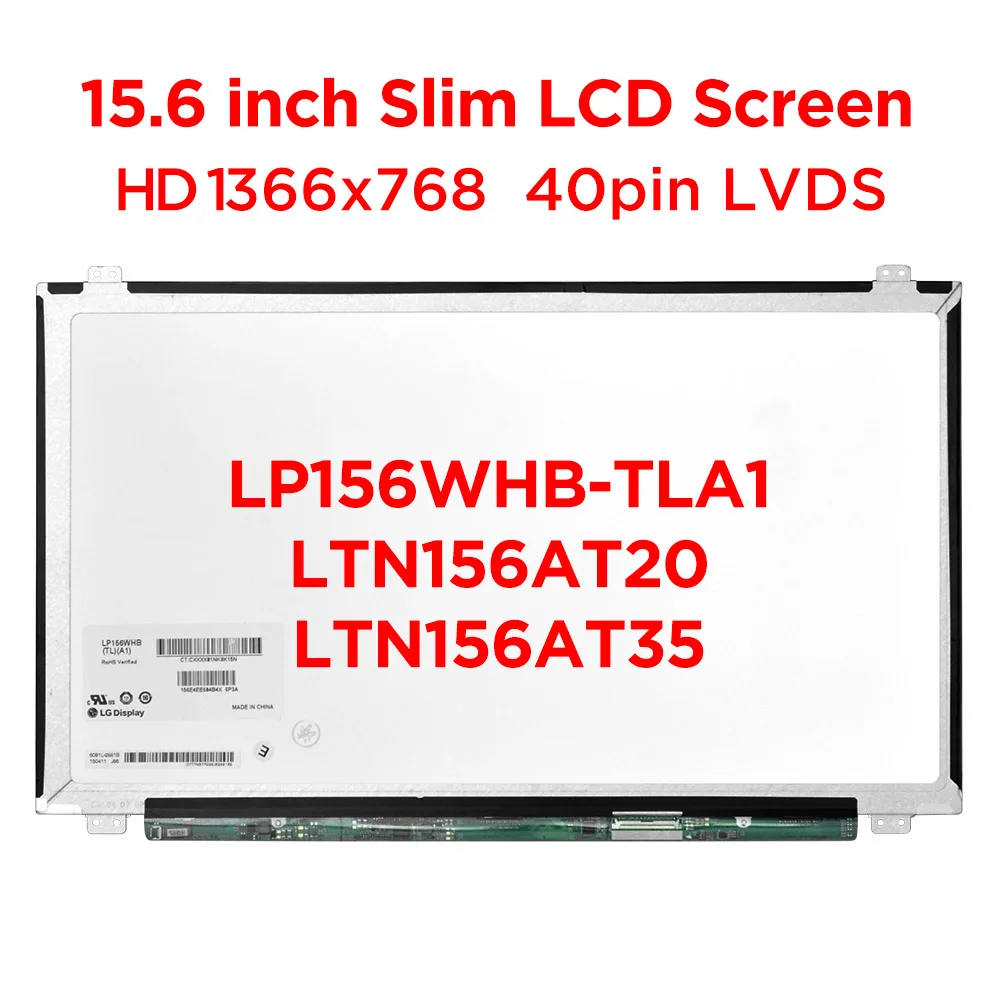 

15.6" Laptop Screen LP156WHB-TLA1 NT156WHM-N10 N156BGE-L41 LTN156AT20 LTN156AT35 B156XW04 V.6 HD1366x768 LCD Display 40pin LVDS