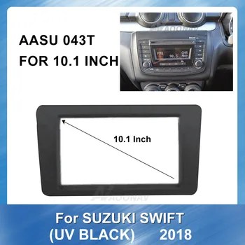 

10.1inch Car Radio Fascia Frame Dash Panel for Suzuki Swift 2018 (UV black) car Refitting Stereo Car dvd Plastic Frame Fascia