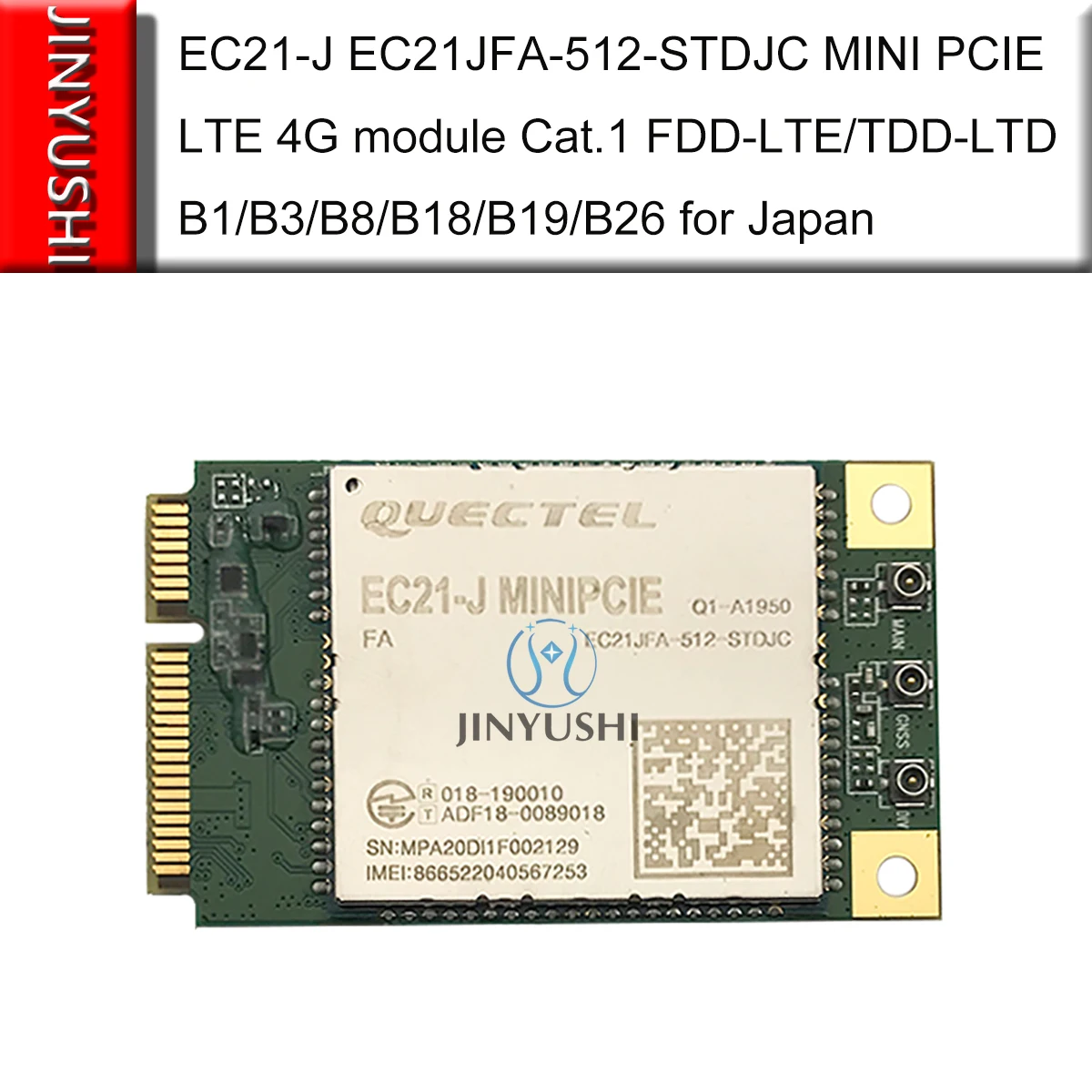 

Quectel EC21-J EC21JFA-512-STDJC MINI PCIE LTE 4G module Cat.1 FDD-LTE/TDD-LTD B1/B3/B8/B18/B19/B26 for Japan EC21JFA