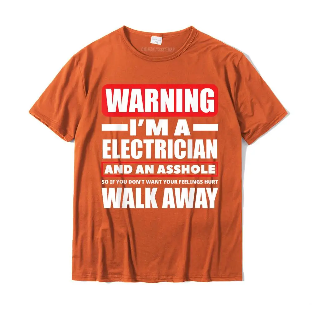Crazy T Shirts Short Sleeve Custom Dominant Men Fall Tops Tees Custom Tops & Tees Round Neck Cotton Fabric Wholesale Warning I'm A Electrician Asshole - Electrician Gift T-Shirt__36437 orange
