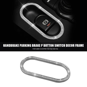 

For BMW Mini Cooper F55 F56 F60 F54 Diamond Car Handbrake Parking Brake P Button Switch Decoration Frame Stickers Cover Ring