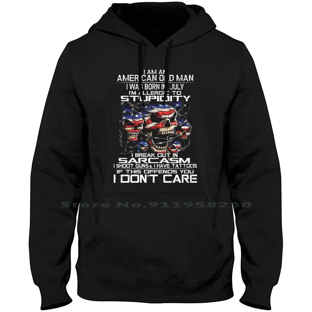 

American Old Man Born In July Men Women Hoodie Sweater 6XL Big Size Cotton American Old Man Born In July Eric Born Old Me Am