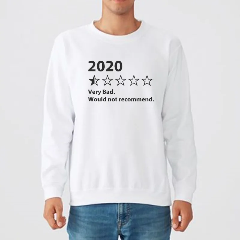 

2020 Very Bad Would Not Recommend Sweatshirt Funny Men Rating Review Graphic Pullovers 90s Worst Year Ever Sweatshirt Men Winter