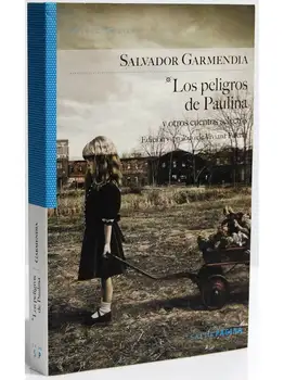 

The dangers of Paulina and other stories select-Savior Garmendía