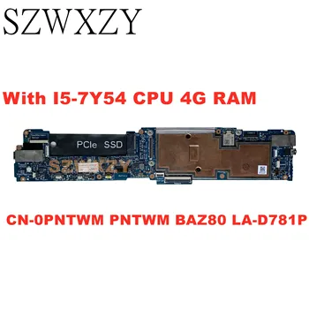 

For Dell XPS 9365 Laptop Motherboard With I5-7Y54 CPU 4G RAM CN-0PNTWM PNTWM BAZ80 LA-D781P 100% Working