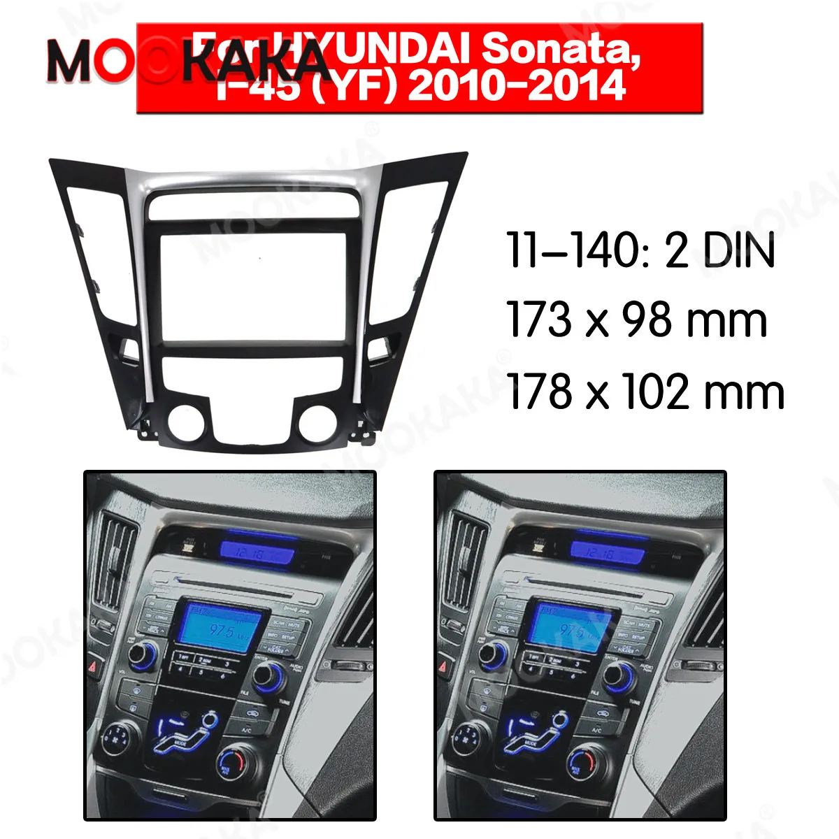 

Mookaka 2 Din Car Radio Fascia Installation Frame For HYUNDAI Sonata, i-45 (YF) 2010-2014 Kit Stereo Player Trim Mount Dashboard